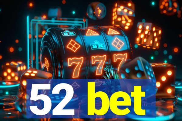 52 bet